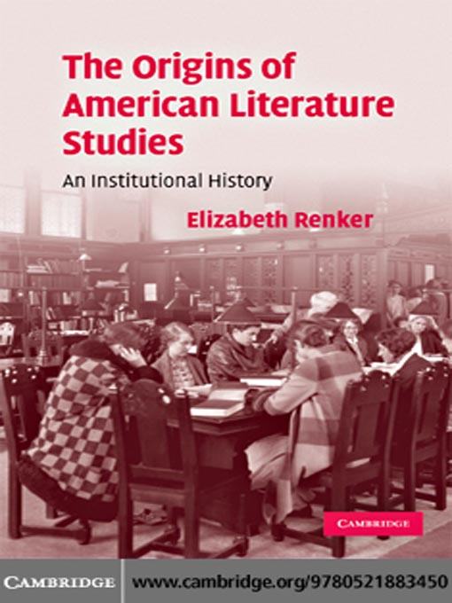 Title details for The Origins of American Literature Studies by Elizabeth Renker - Available